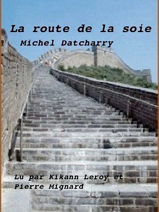 Title details for La route de la soie by Michel Datcharry - Available